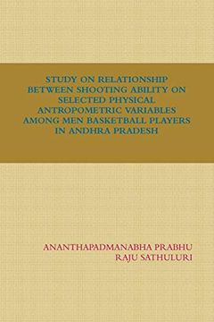 portada Study on Relationship Between Shooting Ability on Selected Physical Antropometric Variables Among men Basketball Players in Andhra Pradesh (en Inglés)