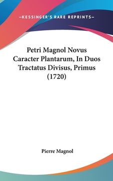 portada Petri Magnol Novus Caracter Plantarum, In Duos Tractatus Divisus, Primus (1720)