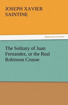 portada the solitary of juan fernandez, or the real robinson crusoe (in English)