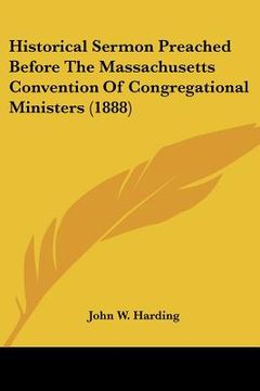 portada historical sermon preached before the massachusetts convention of congregational ministers (1888) (in English)