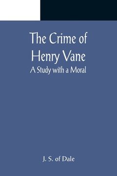 portada The Crime of Henry Vane; A Study with a Moral (en Inglés)
