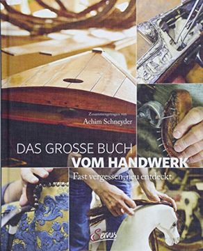 portada Das Große Buch vom Handwerk: Fast Vergessen, neu Entdeckt (en Alemán)