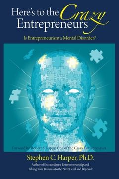 portada Here's to the Crazy Entrepreneurs: Is Entrepreneurism a Mental Disorder?