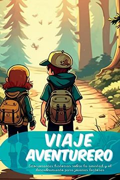 portada Viaje Aventurero: Emocionantes Historias de Amistad y Descubrimiento Para Jóvenes Lectores