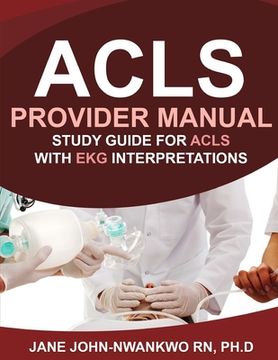 portada ACLS Provider Manual: Study Guide for ACLS with EKG Interpretations (in English)