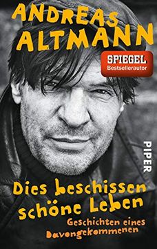 portada Dies Beschissen Schöne Leben: Geschichten Eines Davongekommenen (in German)
