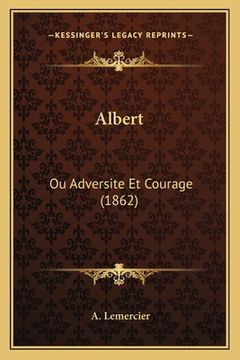 portada Albert: Ou Adversite Et Courage (1862) (en Francés)