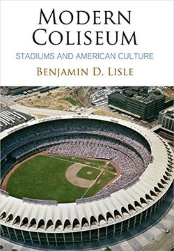 portada Modern Coliseum: Stadiums and American Culture (Architecture | Technology | Culture) (in English)