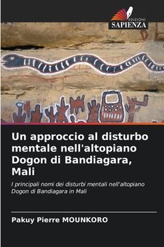 portada Un approccio al disturbo mentale nell'altopiano Dogon di Bandiagara, Mali (in Italian)