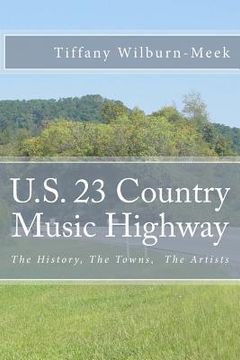 portada U.S. 23 Country Music Highway: The History, The Towns, and The Artists (en Inglés)
