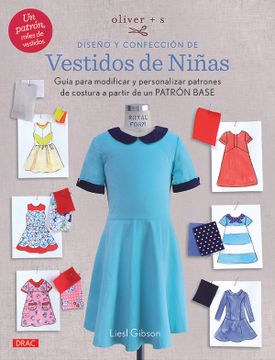 portada Oliver+S Diseño y Confección de Vestidos de Niñas: Guía Para Modificar y Personalizar Patrones de Costura a Partir de un Patrón Base (in Spanish)