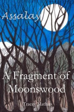 portada A Fragment of Moonswood (Assalay Book 1)