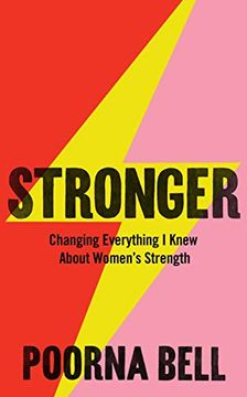 portada Stronger: Changing Everything i Knew About Women’S Strength (en Inglés)