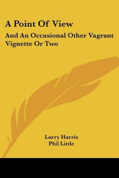 portada a point of view: and an occasional other vagrant vignette or two (en Inglés)