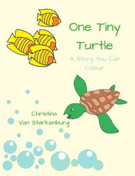 portada One Tiny Turtle: A Story You Can Colour (en Inglés)
