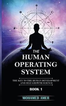 portada The Human Operating System: The Key to the Human Development and Self-Growth Science (en Inglés)