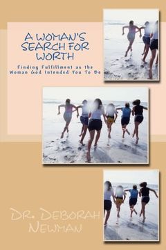 portada A Woman's Search for Worth: Finding Fulfillment as the Woman God Intended You To Be