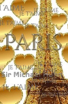 portada Je T'aime Gold Glitter Eiffel Tower Creative Blank Journal sir Michael Designer Edition (en Inglés)