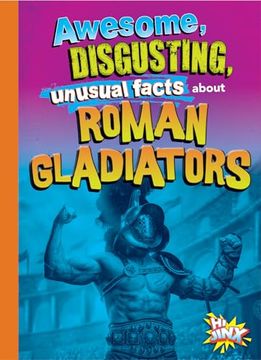 portada Hechos Increíbles, Repugnantes e Insólitos de los Gladiadores Romanos