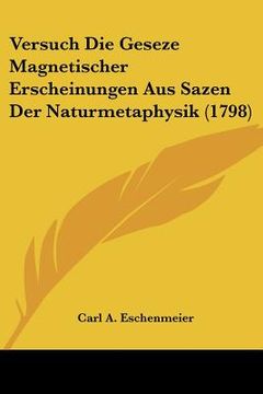 portada Versuch Die Geseze Magnetischer Erscheinungen Aus Sazen Der Naturmetaphysik (1798) (en Alemán)