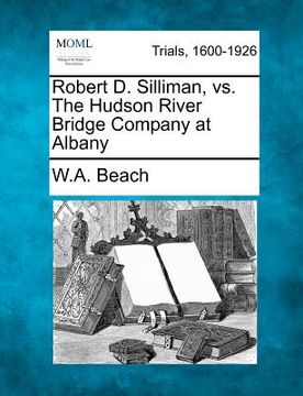 portada robert d. silliman, vs. the hudson river bridge company at albany (in English)