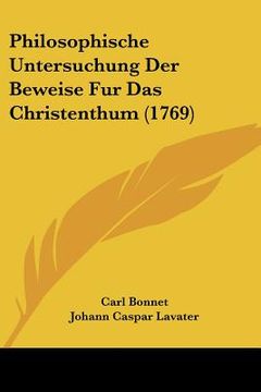 portada Philosophische Untersuchung Der Beweise Fur Das Christenthum (1769) (en Alemán)