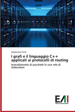 portada I grafi e il linguaggio C++ applicati ai protocolli di routing (en Italiano)
