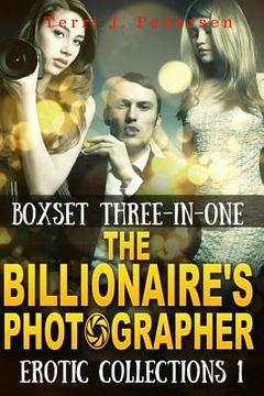 portada Boxset 3-In-1 The Billionaire's Photographer Erotic Collections 1 (in English)