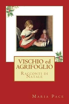 portada Vischio Ed Agrifoglio: Racconti Di Natale (in Italian)