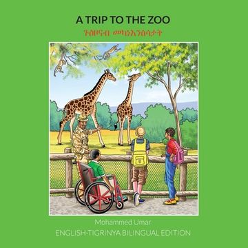 portada A Trip to the Zoo: English-Tigrinya Bilingual Edition (en Tigrinya)