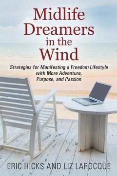 portada Midlife Dreamers in the Wind: Strategies for Manifesting a Freedom Lifestyle with More Adventure, Purpose, and Passion (en Inglés)