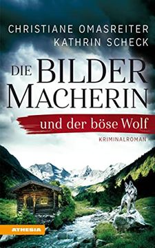 portada Die Bildermacherin und der bse Wolf: Kriminalroman aus den Alpen (en Alemán)