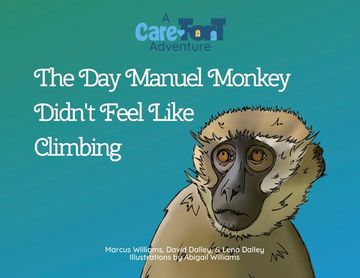 portada The Day Manuel Monkey Didn't Feel Like Climbing: A Care-Fort Adventure (en Inglés)