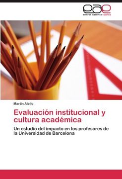 portada Evaluación institucional y cultura académica: Un estudio del impacto en los profesores de la Universidad de Barcelona