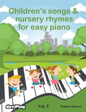 portada Children's songs & nursery rhymes for easy piano. Vol 5. (in English)