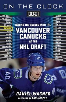 portada On the Clock: Vancouver Canucks: Behind the Scenes with the Vancouver Canucks at the NHL Draft (en Inglés)