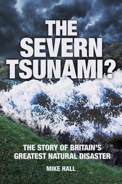 portada The Severn Tsunami? The Story of Britain's Greatest Natural Disaster 