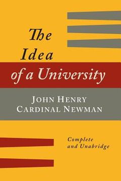 portada The Idea of a University Defined and Illustrated: In Nine Discourses [Complete Edition] (in English)
