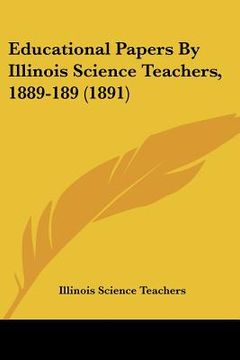 portada educational papers by illinois science teachers, 1889-189 (1891) (en Inglés)