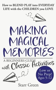 portada Making Magical Memories: A Beginners Guide with Classic Activities