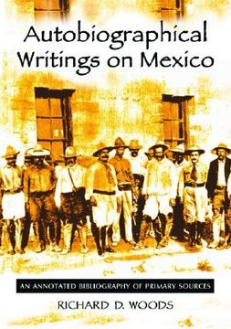 portada autobiographical writings on mexico: an annotated bibliography of primary sources
