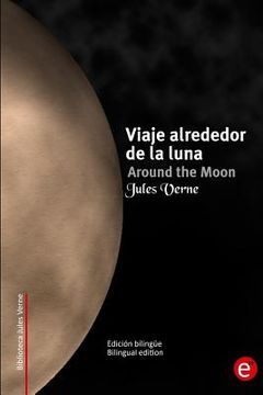 portada Viaje alrededor de la luna/Around the moon: Edición bilingüe/Bilingual edition (in Spanish)
