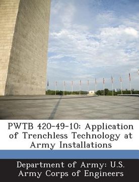 portada Pwtb 420-49-10: Application of Trenchless Technology at Army Installations (en Inglés)