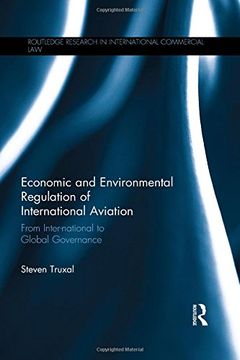 portada Economic and Environmental Regulation of International Aviation: From Inter-national to Global Governance (Routledge Research in International Commercial Law)