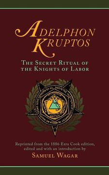 portada Adelphon Kruptos: The Secret Ritual of the Knights of Labor (en Inglés)