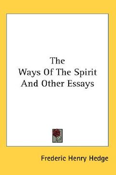 portada the ways of the spirit and other essays (en Inglés)