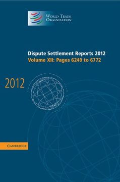 portada Dispute Settlement Reports 2012: Volume 12, Pages 6249–6772 (World Trade Organization Dispute Settlement Reports) (in English)