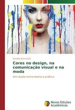 portada Cores no design, na comunicação visual e na moda: Um duelo entre teoria e prática (Portuguese Edition)