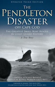 portada The Pendleton Disaster Off Cape Cod: The Greatest Small Boat Rescue in Coast Guard History (Updated) (en Inglés)