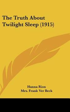 portada the truth about twilight sleep (1915) (en Inglés)